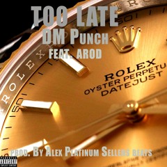 DM-Punch Too Late feat. Arod [prod. by Alex Platinum Sellers Beats]