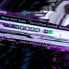 Nine Inch Nails - Sanctified (auto9 Remix)