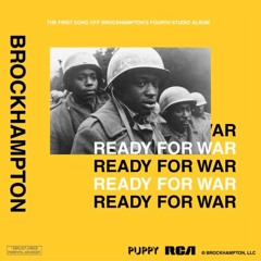 BROCKHAMPTON - READY FOR WAR