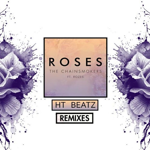 virus54x - The Chainsmokers - Roses (HT Beatz Remix) [Free Download] |  Spinnin' Records