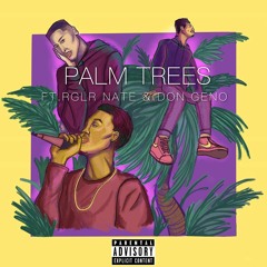 Palm Trees - Ft. RGLR. Nate X Don Geno (prod. by Nasty Knoxx)