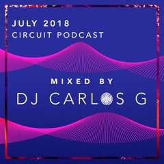 July 2018 (Circuit Podcast)