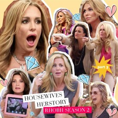 Episode 225 - "Housewives Herstory" - 'Real Housewives of Beverly Hills' (RHOBH) Season 2 (Part 3)