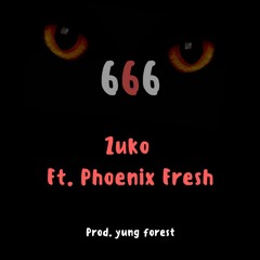 666 Ft Phoenix Fresh (Prod. yung forest)