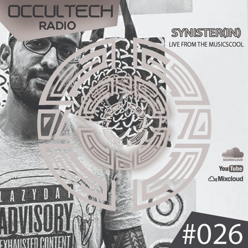 Occultech Radio 026 - Synister Live from the Musicscool