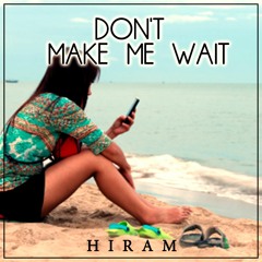 Don't Make Me Wait