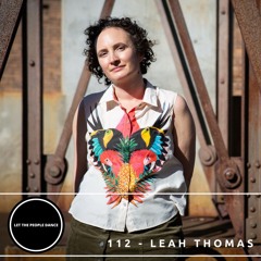 Let The People Dance 112 - LEAH THOMAS