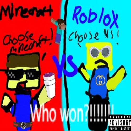 Minecraft Vs Roblox By Lil Creepa Listen To Music - minecraft vs roblox