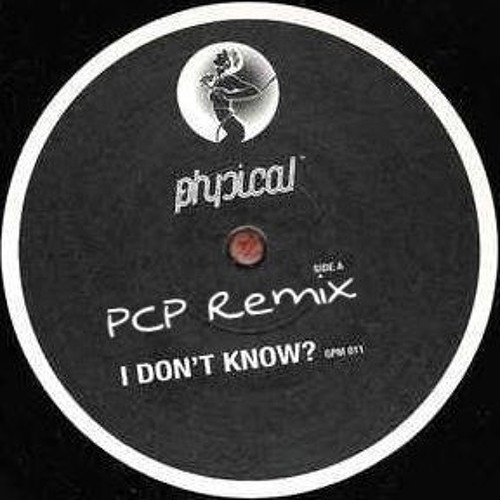 I Don't Know (PCP Remix)