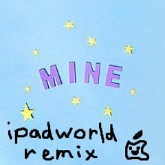 Bazi - Mine (iPad World Remix)