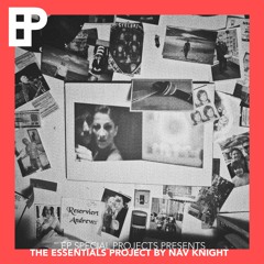 The Essentials Project (Hosted By Nav Knight)