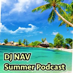 Summer Podcast | DJ Nav