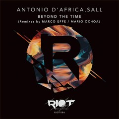 RIOT086 - Antonio D'Africa, Sall - Beyond The Time (Mario Ochoa Remix) [Riot Recordings]
