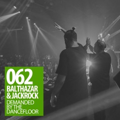 Demanded By The Dancefloor 062 with Balthazar & JackRock