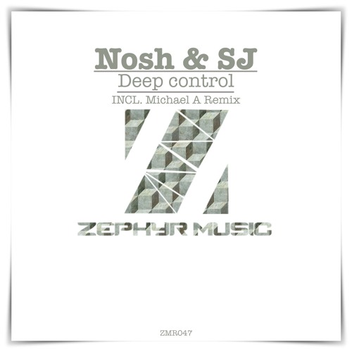 ZMR047 - Nosh & SJ  - Deep Control (Michael A Balance Remix)