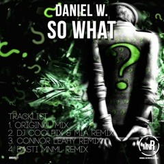 Daniel W - So What (Connor Leahy Remix) [MINIMAL NATION RECORDS]