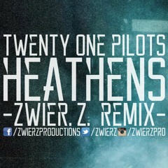 Twenty One Pilots - Heathens (zwieR.Z. Remix)