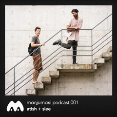 Manjumasi Podcast 001: Atish + Slee