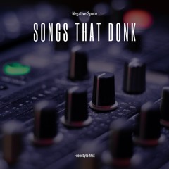 Songs That Donk - Freestyle Mix
