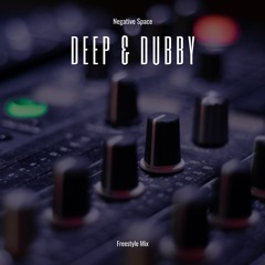 Deep & Dubby - Freestyle Mix