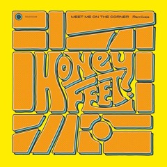 B1 Honeyfeet - Meet Me On The Corner (I Gemin Rework)