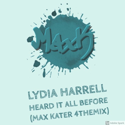 Lydia Harrell - Heard It All Before (Max Kater 4theMix)