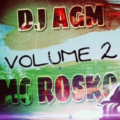 DJ AGM - MC ROSKO - VOLUME 2