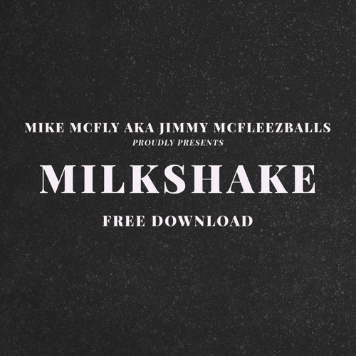 [PREMIERE] Mike McFly - Milkshake