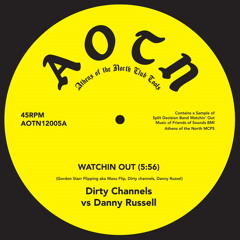Dirty Channels vs Danny Russell - Watchin Out [Athens Of The North]