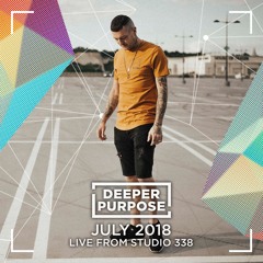 Deeper Purpose - July - Live from 338