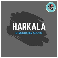 HARKALA - DJ MEHEDI & DROCKSTAR SHUVO