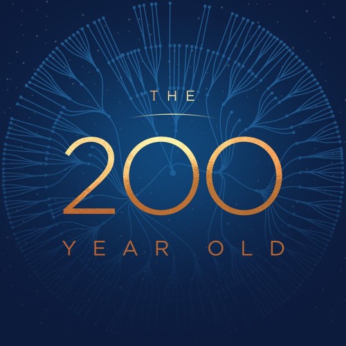 Stream The 200 Year Old Listen To The 200 Year Old A Future facing 