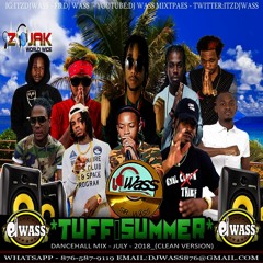 DJ WASS - TUFF SUMMER DANCEHALL MIX JULY 2018 (CLEAN VERSION)