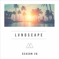 LVNDSCAPE - Season 26