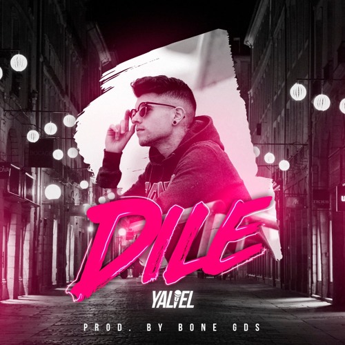 Yaliel - Dile (Ft. Bone GDS)