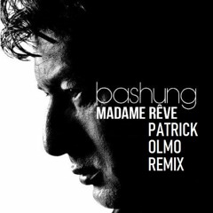 Bashung - Madame Rêve (Patrick Olmo Remix)  - Free Download