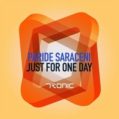 Paride Saraceni - Just For One Day (Original Mix)