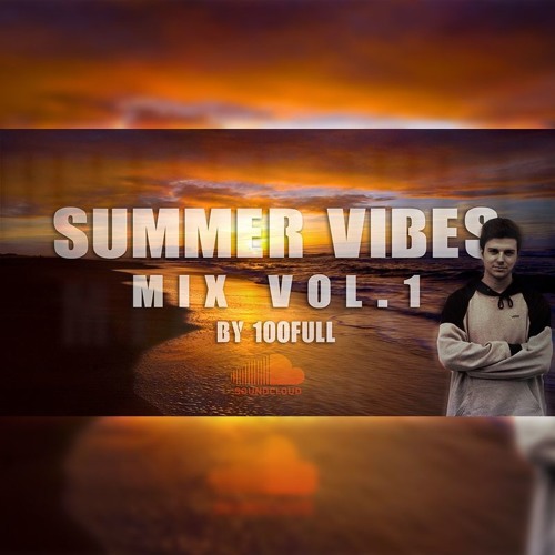 100full - Summer Vibes Mix Vol. 1