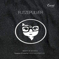 Martin Books - Flitzepulver (Torsten Kanzler Remix)