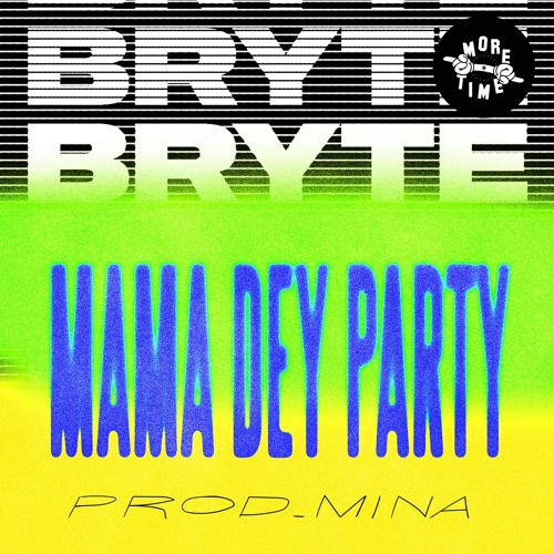 Bryte - Mama Dey Party (prod. Mina)