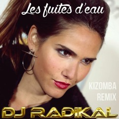 Les fuites d'eau-Kizomba Remix-Dj Radikal