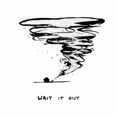 Wait It Out