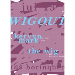 WIGout 013 // Kervyn Mark