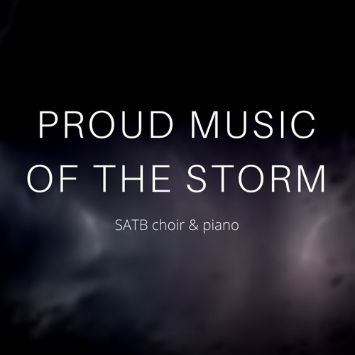 Proud Music Of The Storm (SATB & piano)