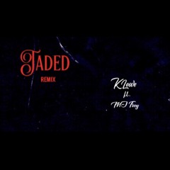 Jaded Remix x K Lowe ft. MJ Troy