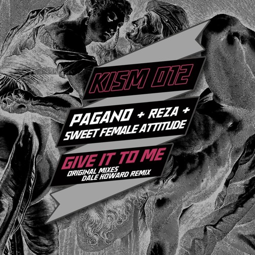 Premiere: Pagano, Reza & Sweet Female Attitude 'Give It To Me' (Dale Howard Remix)