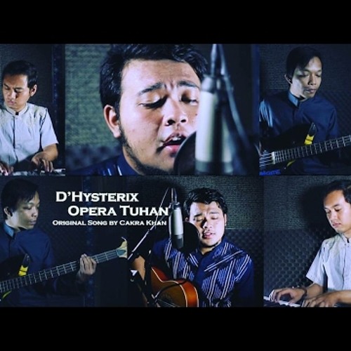 Opera Tuhan (Cakra Khan) Cover By D'Hysterix
