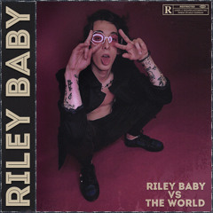 Riley Baby vs The World [Prod. by FLAMEE]