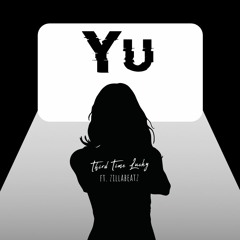 Yu Ft. Zillabeatz