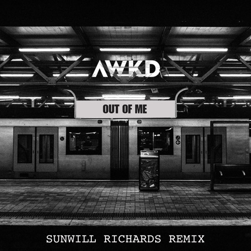 AWKD - Out Of Me (Sunwill Richards Remix)
